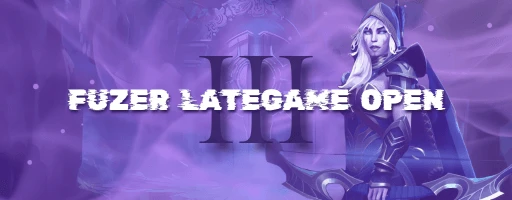 Fuzer Lategame Open 3
